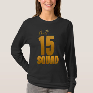 Mis 15 Squad Quinceanera Birthday Crew Of Birthday T-Shirt