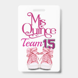 Mis Quince Team 15  Badge - See Back ID Badge
