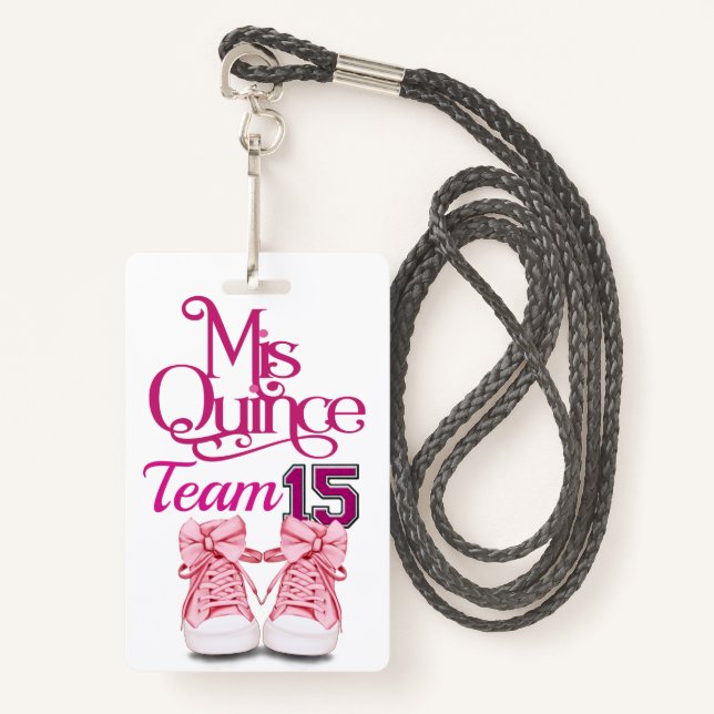 Mis Quince Team 15  Badge - See Back ID Badge (Front with Lanyard)
