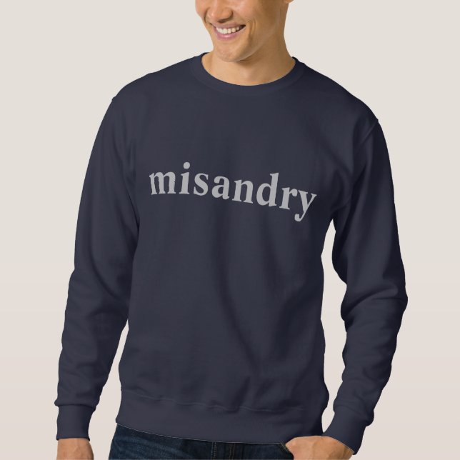 misandry sweatshirt (Front)