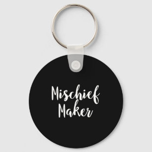 Mischief Maker - Pular Funny Quote Key Ring