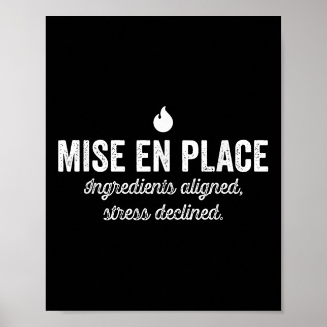 Mise En Place Ingredients Aligned Stress Declined  Poster (Front)