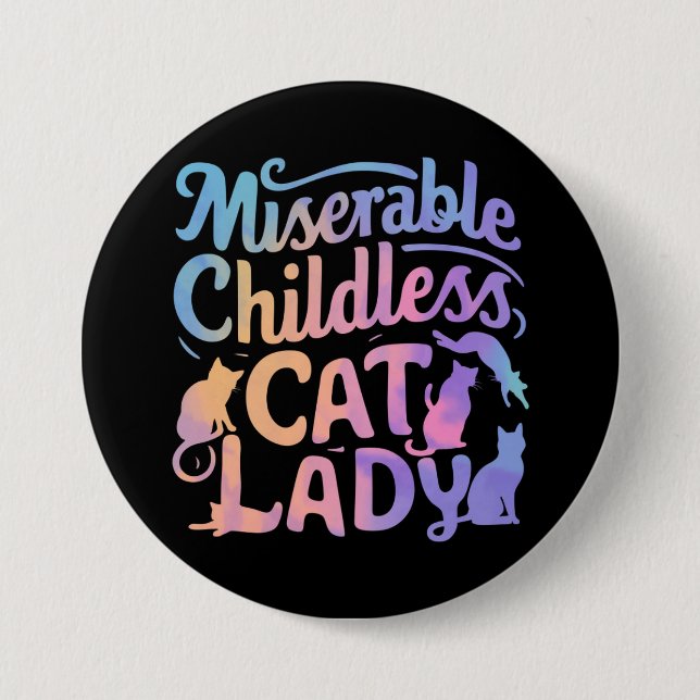 Miserable Childless Cat Lady 7.5 Cm Round Badge (Front)