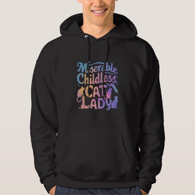 Miserable Childless Cat Lady Hoodie (Front)