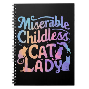 Miserable Childless Cat Lady Notebook