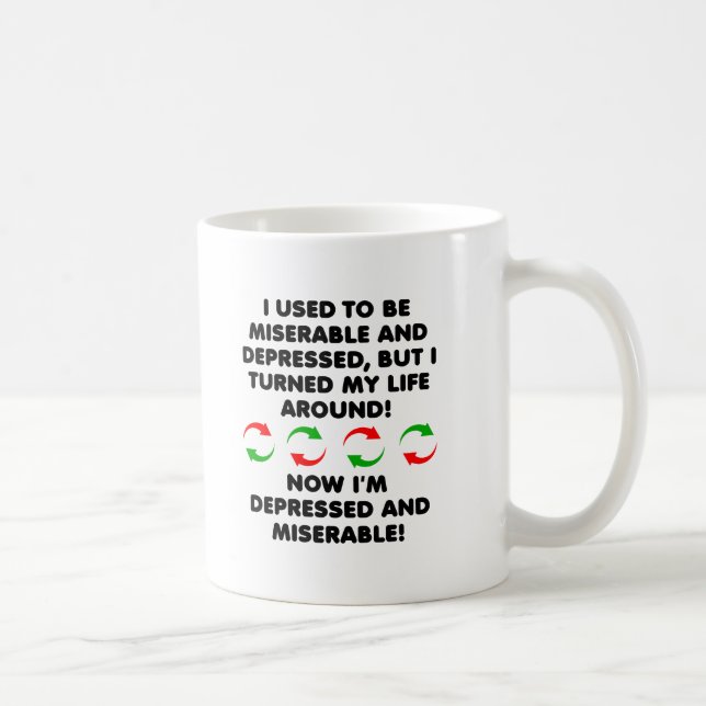 Miserable Turn-around Funny Mug (Right)