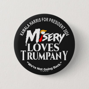 MISERY LOVES TRUMPANY 6 CM ROUND BADGE