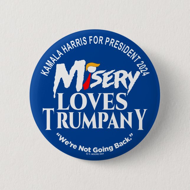 MISERY LOVES TRUMPANY (backgrond colour editable) 6 Cm Round Badge (Front)