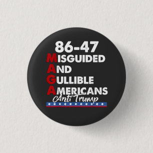 Misguided And Gullible Americans 86-47 3 Cm Round Badge