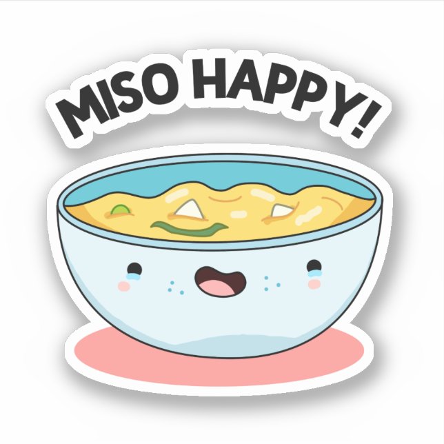 Miso Happy Funny Soup Pun  (Front)