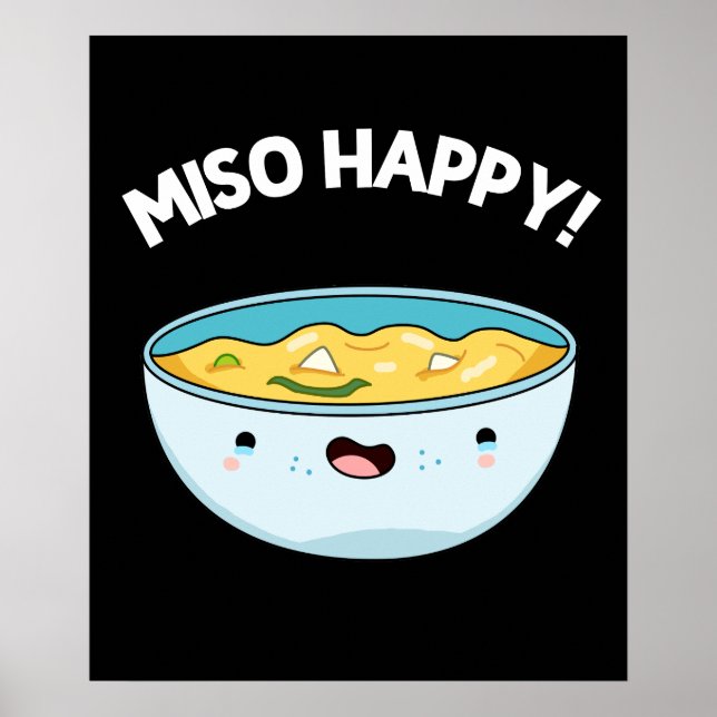 Miso Happy Funny Soup Pun Dark BG Poster (Front)