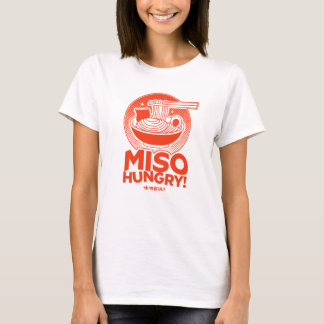 Miso Hungry! Funny Ramen Lover T-Shirt