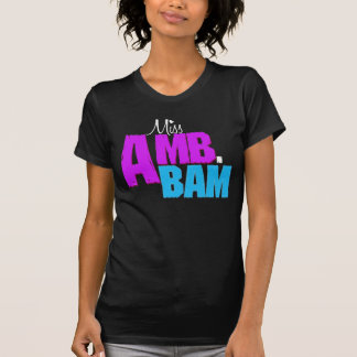 "Miss Amb.Bam" Shirt