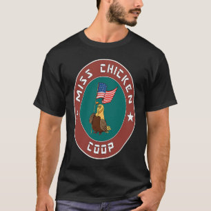Miss Chicken Coop Accessories Chickens T-Shirt