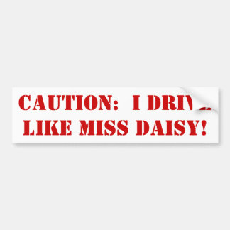 Miss Daisy Bumper Sticker