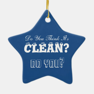 Miss Jenkins Said It Was Clean Ceramic Ornament