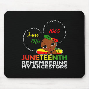 Miss Juneteenth Remembering My Ancestors Black Gir Mouse Pad