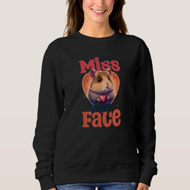 Miss Kiss Face Design Hamster Valentines Day Sweatshirt (Front)