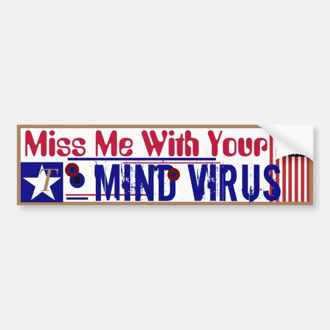 Miss Me With Your Mind Virus Bumper Sticker (Front)