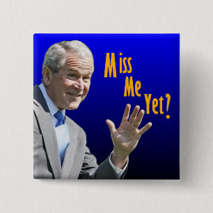 Miss Me Yet? 15 Cm Square Badge