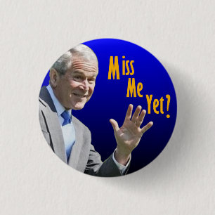 Miss Me Yet? 3 Cm Round Badge