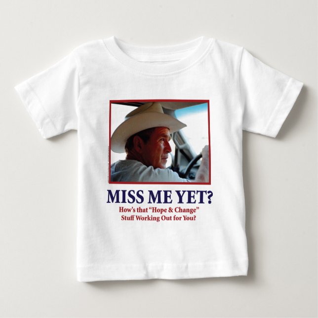 Miss Me Yet? Baby T-Shirt (Front)