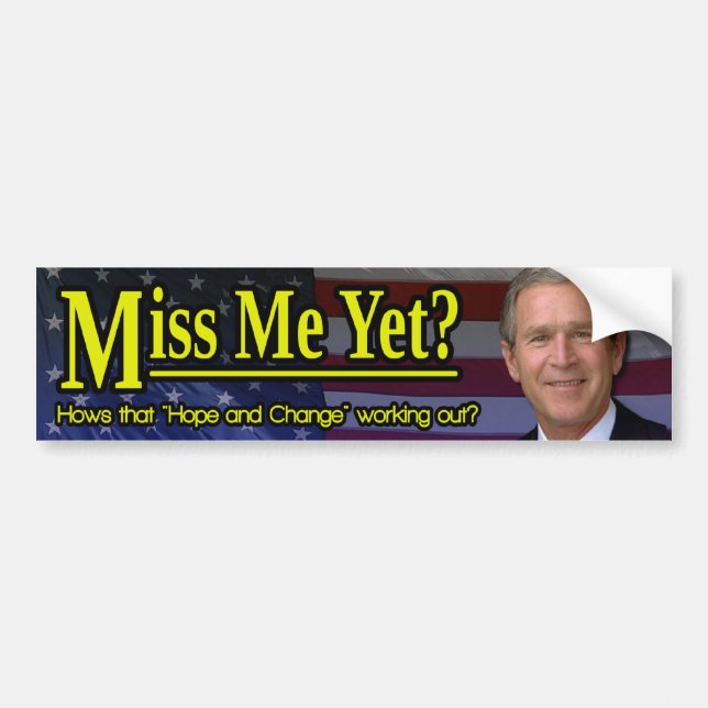 Miss Me Yet? Bumper Sticker (Front)
