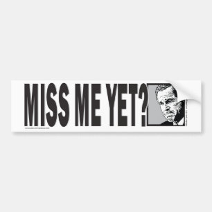 Miss-Me-YET Bumper Sticker