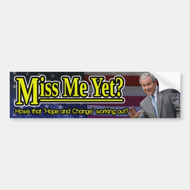 Miss Me Yet? Bumper Sticker (Front)
