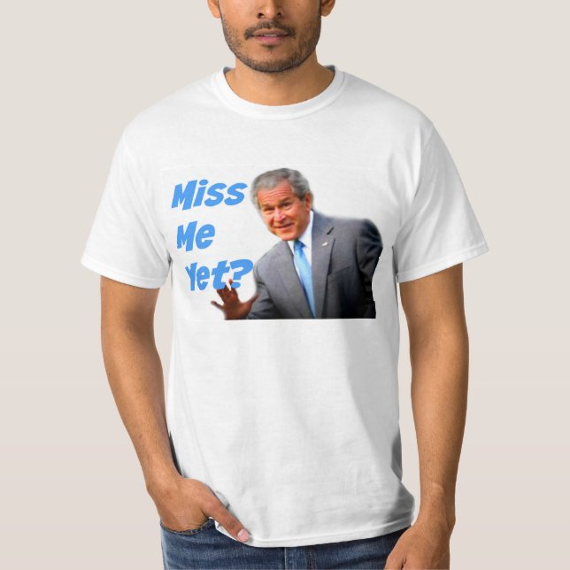 Miss Me Yet Bush Shirt (Front)