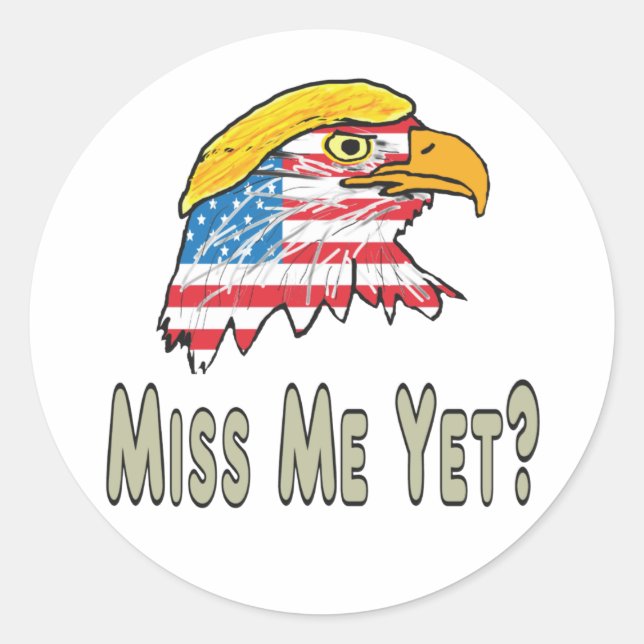 Miss Me Yet? Classic Round Sticker (Front)