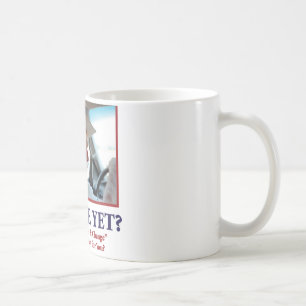 Miss Me Yet? Coffee Mug