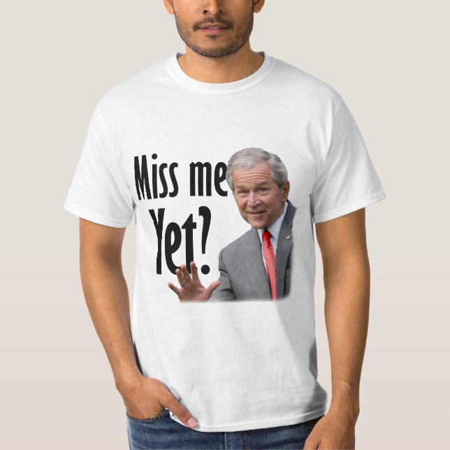 Miss Me Yet? Double Sided T-Shirt (Front)