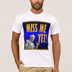 Miss Me Yet? Double Sided T-Shirt
