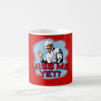 Miss Me Yet? George W Bush Tshirt Coffee Mug