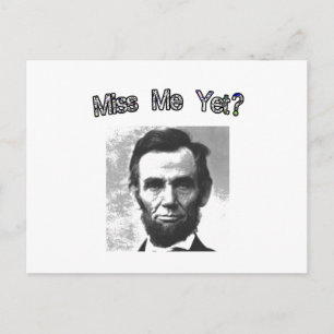 Miss Me Yet?  Lincoln Postcard