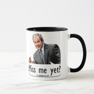 Miss me yet? mug