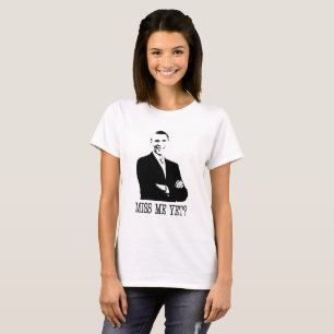 MISS ME YET? President Obama, Anti-Trump T-shirt