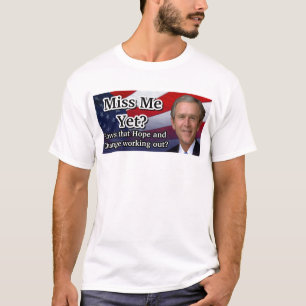 Miss Me Yet? T-Shirt