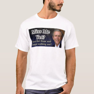 Miss Me Yet? T-Shirt