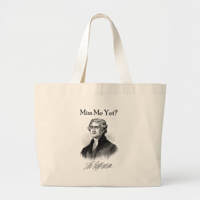 Miss Me Yet? (Thomas Jefferson) Large Tote Bag (Front)