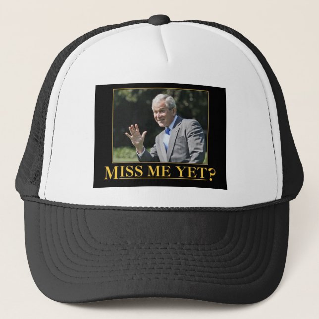 Miss Me Yet? Trucker Hat (Front)