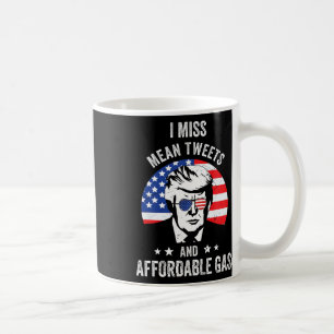 Miss Mean Tweets And Affordable Gas Funny Pro Trum Coffee Mug