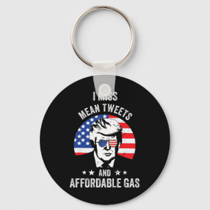 Miss Mean Tweets And Affordable Gas Funny Pro Trum Key Ring