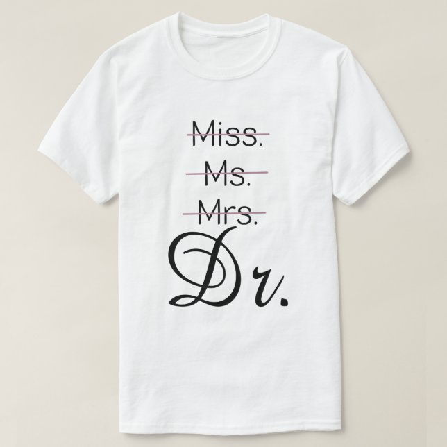 Miss mr mrs Dr shirt (Design Front)
