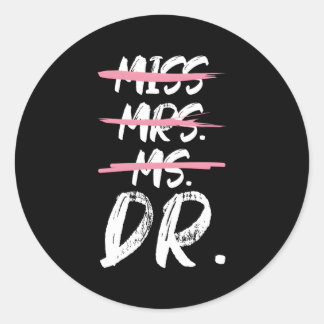 Miss Mrs Ms Dr Doctorate Degree Classic Round Sticker