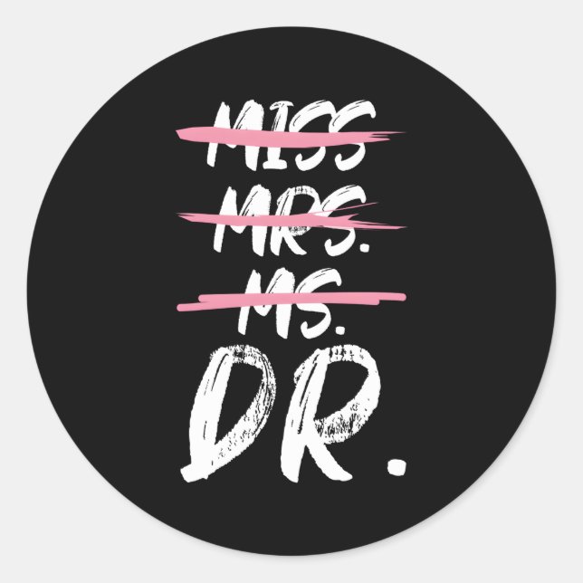 Miss Mrs Ms Dr Doctorate Degree Classic Round Sticker (Front)