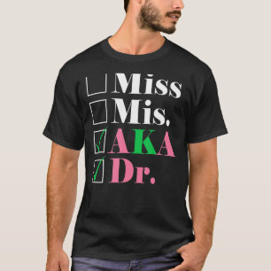 Miss Ms AKA Dr Medical Doctor Healthcare Physician T-Shirt