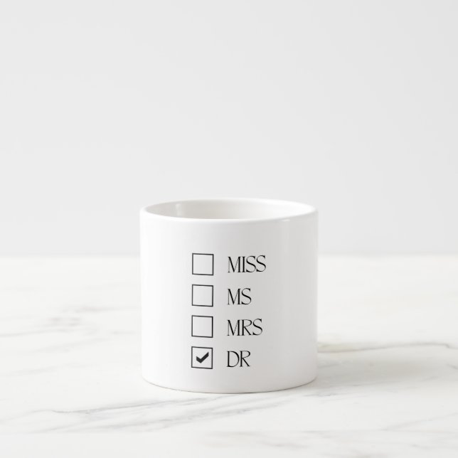  Miss Ms Mrs Dr - She Doctor Espresso Cup (Front)