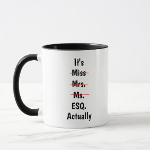 Miss Ms Mrs Esq Mug, Custom Lawyer ESQ  Mug
